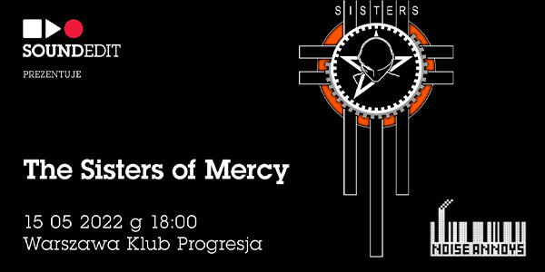 The Sister Of Mercy - 15 maja 2022 (sobota) - WARSZAWA -
Klub Progresja